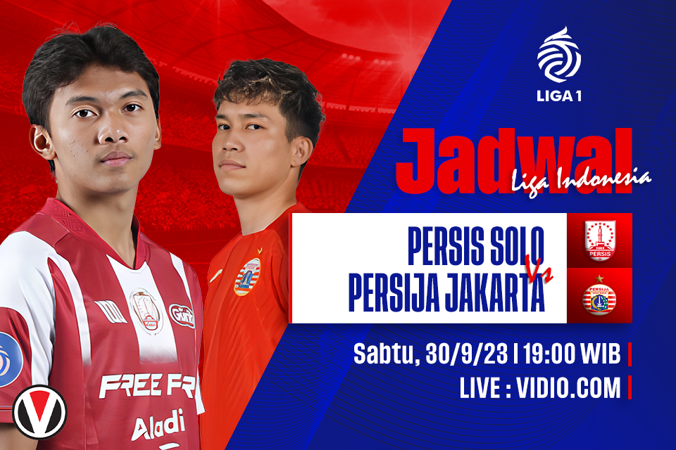 Persija Jakarta vs Persis Solo: Jadwal, Live Streaming, dan Preview