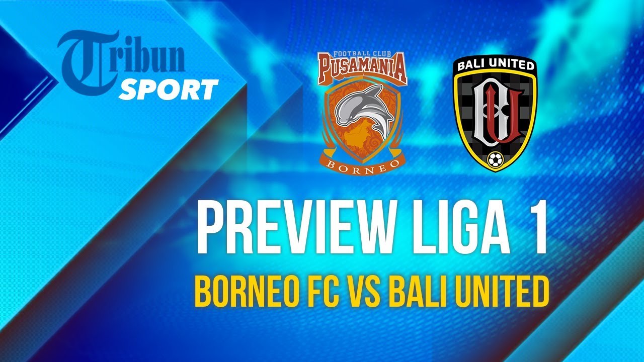 Borneo FC vs Bali United: Liga 1 Match Preview and Predictions