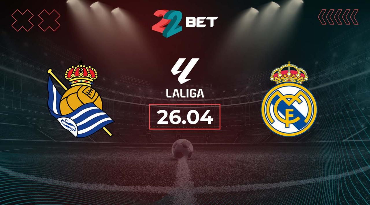 Bazokabet – Real Sociedad vs Real Madrid: Head to Head dan Prediksi Pertandingan